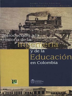 cover image of Introducción a la Historia de la Ingeniería y de la Educación en Colombia